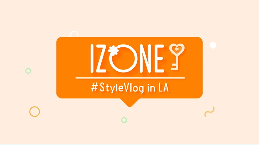 IZ*ONE #StyleVlog in LA