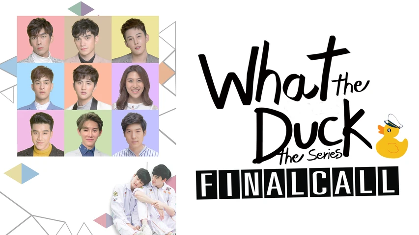 What the Duck: FINAL CALL