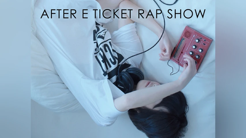 AFTER E TICKET RAP SHOW