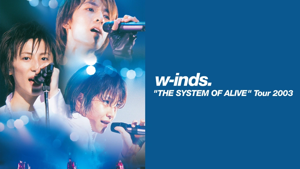 w‐inds． “THE SYSTEM OF ALIVE”Tour 2003｜フジテレビの人気ドラマ