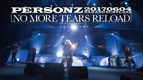 PERSONZ 20170604 NAKANO SUNPLAZA [NO MORE TEARS RELOAD]｜フジ