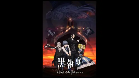 劇場版「黒執事 Book of the Atlantic」｜フジテレビの人気ドラマ・アニメ・TV番組の動画が見放題＜FOD＞