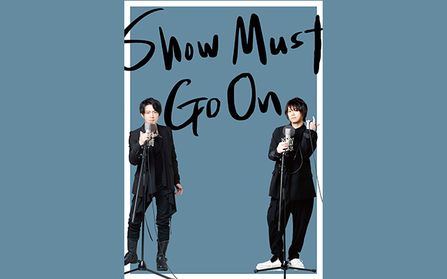 SHOW MUST GO ON